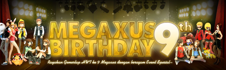 Happy Birthday Megaxus ke-9