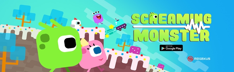 New Megaxus Mobile Game : Screaming Monster