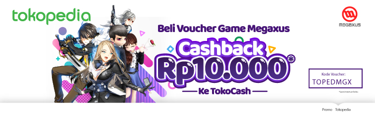 Dapatkan Cashback Rp 10.000 ke TokoCash Setiap Pembelian Voucher Megaxus di Tokopedia